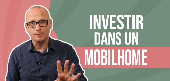 Investir dans un mobil-home