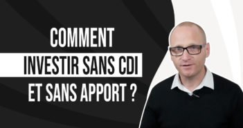 Comment investir sans CDI et sans apport ? Investir sans CDI